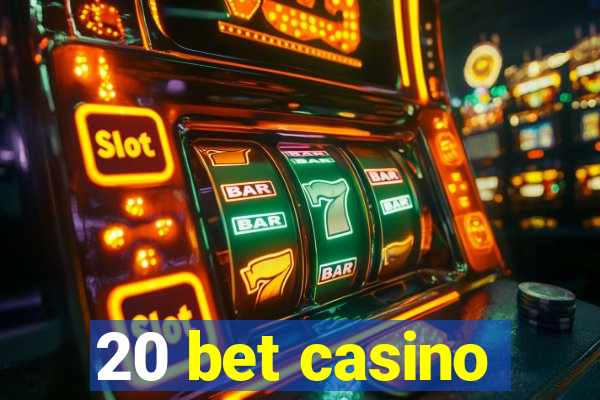 20 bet casino